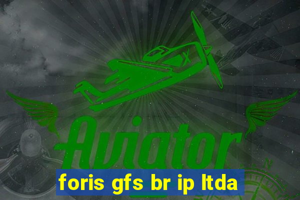 foris gfs br ip ltda